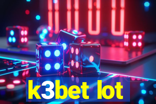 k3bet lot